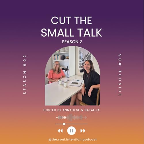 Ep. 6 - Cut The Small Talk (Season 2)