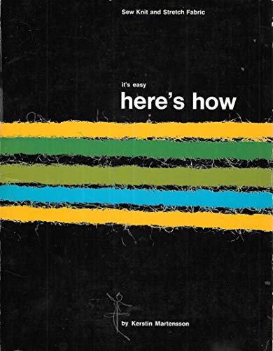 Sew Knit and Stretch Fabric, It's Easy Here's How. B000L258XQ Book Cover