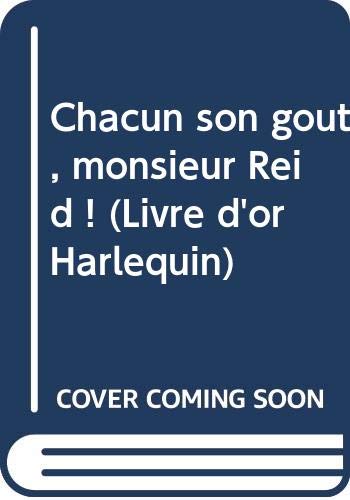 Chacun son goût, monsieur Reid ! (Livre d'or Harlequin)