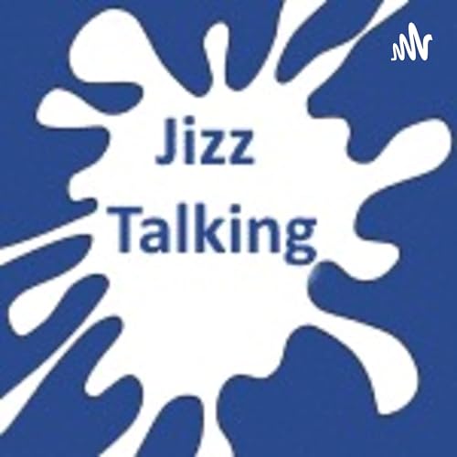Jizz Talking Podcast Por Jizz Talking arte de portada
