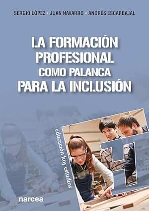 La Formación Profesional como palanca para la inclusión: 182 (Educación Hoy Estudios)