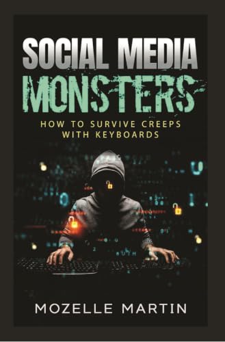 Social Media Monsters: How to Survive Creeps with Keyboards (English Edition)