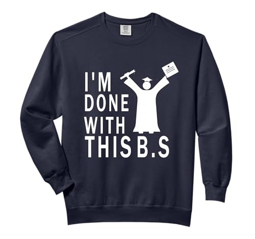 I'm Done With This B.S College Graduation Class of 2024 Comfort Colors Adult Sweatshirt