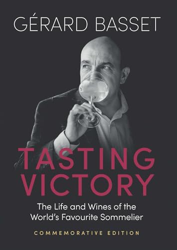Tasting Victory (Commemorative Edition): The Life and Wines of the World's Favourite Sommelier