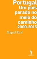 Portugal: Um País Parado no Meio do Caminho 2000-2015 9722057596 Book Cover