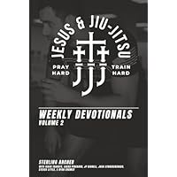 Jesus & Jiu-Jitsu Weekly Devotional Volume 2