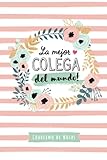  La mejor Colega del mundo: Cuaderno de Notas (A5, rayado) - Regalo original para una colega - Regalos para compañera de trabajo su cumpleaños, despedida o navidad