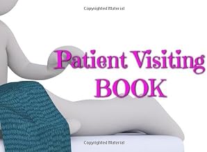 Patient Visiting Book: Patient visiting book for parent and friend - Sign In patient book 100 (pages)