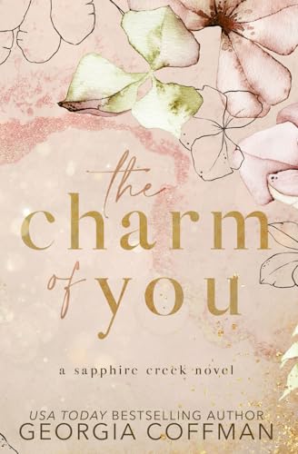 The Charm of You: A Grumpy Sunshine, Small Town Romance (Sapphire Creek Series)
