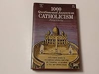 1000 [One Thousand] Questions and Answers on Catholicism. Revised Edition B07WZHGB5L Book Cover
