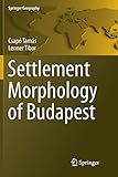  Settlement Morphology of Budapest (Springer Geography)