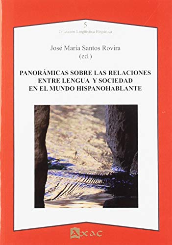 Panorámicas sobre las relaciones entre lengua y sociedad en el mundo hispanohabl