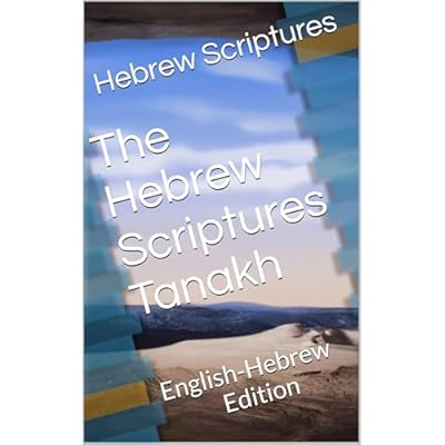 The Hebrew Scriptures Tanakh