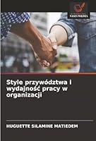 Style przywództwa i wydajnosc pracy w organizacji (Polish Edition) 6208850118 Book Cover