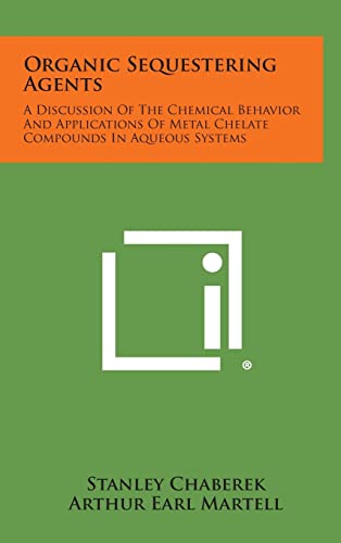 Organic Sequestering Agents: A Discussion of the Chemical Behavior and Applications of Metal Chelate Compounds in Aqueous Systems