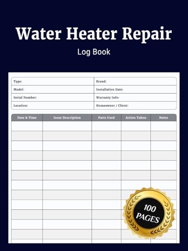 Water Heater Repair Log Book: Simple Gas or Electric Water Heater Repair Journal to Record Maintenance Service Inspections Repairs Parts Used Actions ... for Plumbers Property Managers and Homeowners