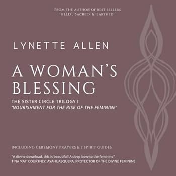Paperback A Woman's Blessing: Nourishment for the rise of the feminine Book
