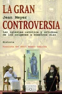 Paperback La gran controversia. Las iglesias catolica y ortodoxa de los origenes a nuestros dias (Spanish Edition) [Spanish] Book