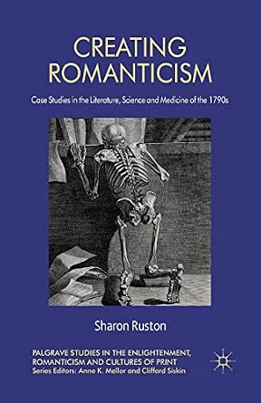 Creating Romanticism: Case Studies in the Literature, Science and Medicine of the 1790s 1st ed. 2013 Edition-Wow! eBook