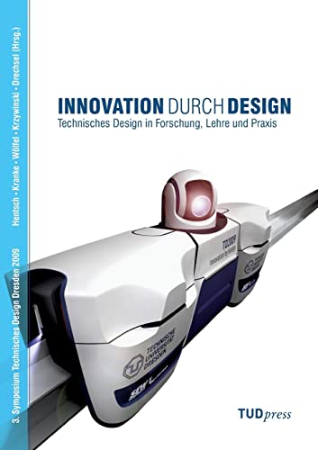 Innovation durch Design: Technisches Design in Forschung, Lehre und Praxis (German Edition)