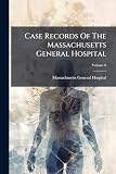 Case Records Of The Massachusetts General Hospital; Volume 8