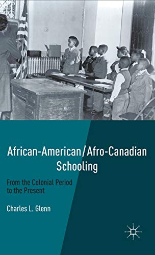 African-American/Afro-Canadian Schooling: From the Colonial Period to the Present