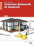 Technische Mathematik für Bauberufe