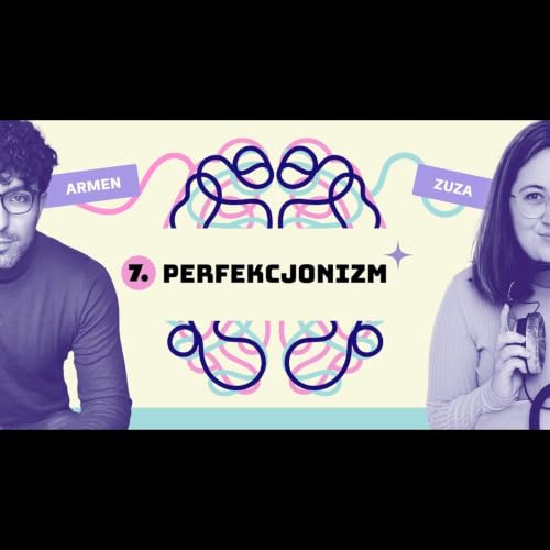 57. Czym jest perfekcjonizm, jak nie wpaść w pułapkę?