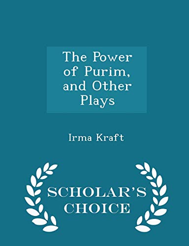 The Power of Purim, and Other Plays - Scholar's... 1297389069 Book Cover