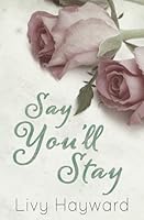 Say You'll Stay 1954708408 Book Cover