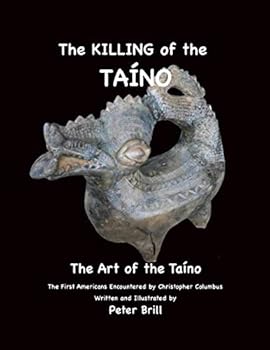 Paperback The KILLING of the TAÍNO: The Art of the TAÍNO Book