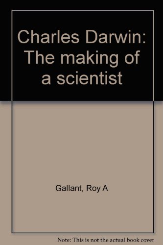 Charles Darwin: The making of a scientist B0006CGH36 Book Cover