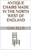 antique chair styles names  Antique Chairs Made in the North West of England (English Edition)