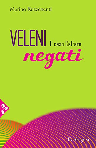 Veleni Negati. Il Caso Caffaro