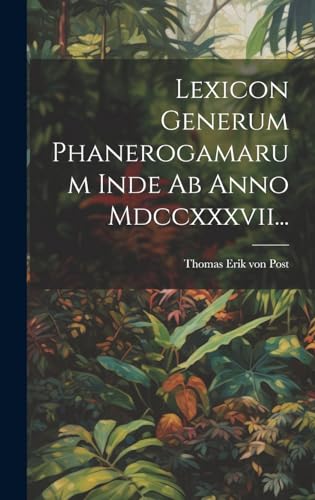 Lexicon Generum Phanerogamarum Inde Ab Anno Mdccxxxvii...