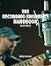 The Recording Engineer's Handbook 4th Edition