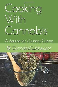 Cooking With Cannabis: A Source for Culinary Cuisine