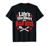 Life Too Short Bad Ribs BBQ Humor Smoked Baby Back T-Shirt
