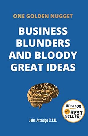 Business Blunders and Bloody Great Ideas