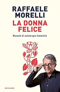 Vedi scheda su Amazon La donna felice. Manuale di autoterapia femminile