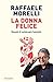 La Donna Felice. Manuale Di Autoterapia Femminile - 3