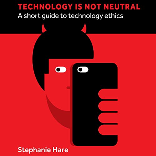 Technology Is Not Neutral by Stephanie Hare episode artwork