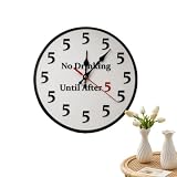 Raixihu Lustige Design-Uhr „No Drinking Until After 5“, 25 X 25 cm