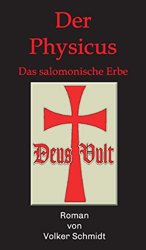 Der Physicus: Das salomonische Erbe (German Edition)
