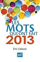 Les mots qui ont fait 2013 2130588441 Book Cover