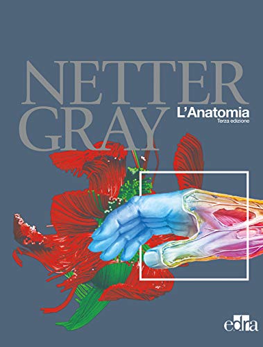 9788821449703 Netter Gray. L'anatomia: Anatomia del Gray-Atlante di anatomia umana di Netter [ 3 volumi indivisibili]