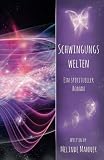 Schwingungswelten: Ein spiritueller Roman - Melinde Manner 