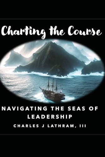 Charting the Course: Navigating the Seas of Leadership
