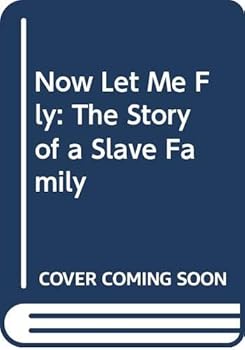 Library Binding Now Let Me Fly: The Story of a Slave Family Book