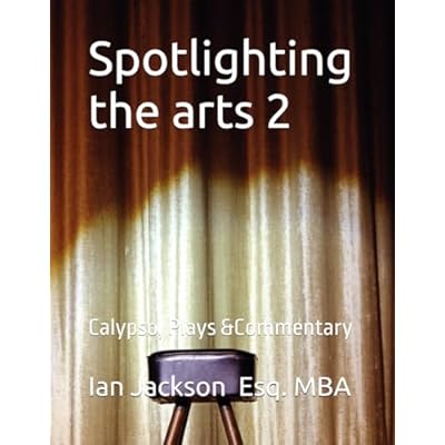 Spotlighting the arts 2: Calypso, Plays &Commentary